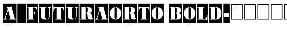 a_FuturaOrto Bold字体转换